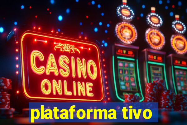 plataforma tivo